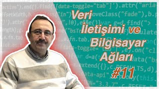 Veri İletişimi ve Bilgisayar Ağları (11. Ders)