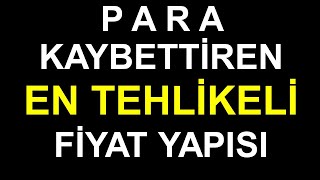 PARA KAYBETTİREN EN TEHLİKELİ FİYAT YAPISI ( Price Action Mum Çubuk Teknik Analiz / Bitcoin Etherium