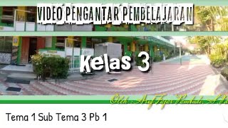 Pembelajaran kelas 3 Tema 1 Subtema 3 Pb 1