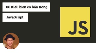 06 Các kiểu biến Data Types trong JavaScript