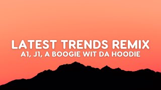 A1 x J1 - Latest Trends (Remix) ft. A Boogie Wit Da Hoodie