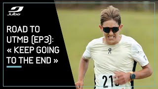 EP3: " The important thing is to go to the end " Xavier Thévenard - Road to UTMB® | Julbo