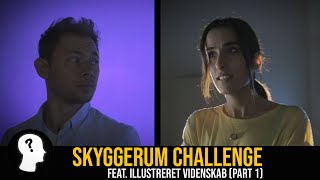 SKYGGERUM CHALLENGE! // FEAT. ILLUSTERET VIDENSKAB