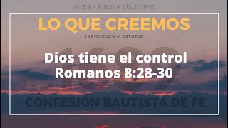 Cap 5. Dios tiene el control. Romanos 8:28-30