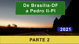 2 - Viagem Brasília x Pedro II - Piauí 2021 - BR 020 DF