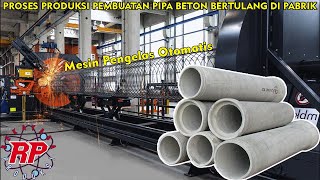 PROSES PRODUKSI PEMBUATAN PIPA BETON BESAR BERTULANG UNTUK GORONG GORONG JALAN RAYA