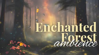 Enchanted Forest Ambience | Music & Nature Sounds