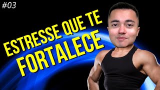 Como controlar a ansiedade e o pânico usando o ESTRESSE ao seu favor! #03