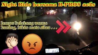 Berbagi Pengalaman Night Ride bersama B-Pro5 ae2s dengan Kondisi Berbagai Macam Penerangan Jalan