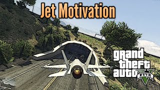 Jet Motivation (GTA V)