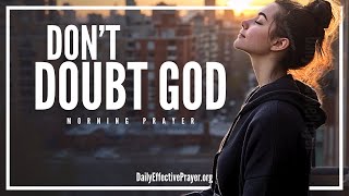 All Is Not Lost So Keep Your Faith In God | Blessed Morning Prayer To Start The Day With God