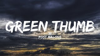 Post Malone - Green Thumb (Lyrics)