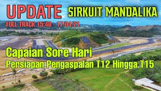 UPDATE SIRKUIT MANDALIKA | Capaian Sore Hari Persiapan Pengaspalan T12 Hingga T15