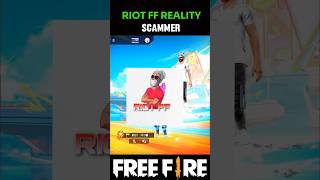 REALITY OF ( RIOT FF ) REAL SCAMMER HAI 🔥😡 #shorts #trending #viral