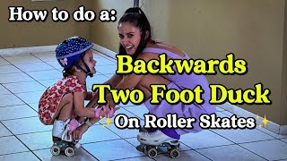 How To Do A Backwards Two Foot Duck On Roller Skates