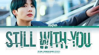 Jeon Jung-kook '전정국' | Still with you (Color coded lyrics,han,rom,eng)