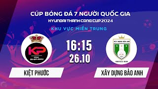 🔴Trực tiếp: KIỆT PHƯỚC - XÂY DỰNG BẢO ANH |Cúp bóng đá 7 người QG Hyundai Thành Công Cup 2024 #VSCS4