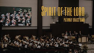 Spirit of the Lord - Pathway Brass Band