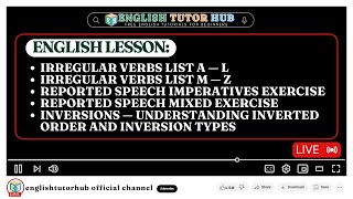 English Lesson - Learning Irregular Verbs List  A-Z,  Reported Speech with Exercise, and Inversions