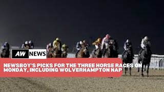 Wolverhampton Hosts Seven Horse Races On Monday At Newsboy's Nap,