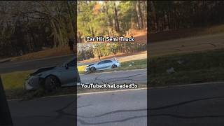 Car Hit Semi Truck #shorts #youtubeshorts #trucking