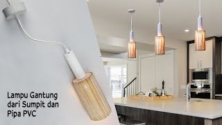 DIY Membuat Lampu Gantung Sederhana dari Pipa PVC dan Sumpit Bambu