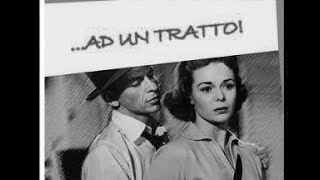 Ad Un Tratto  (1954) Suddenly (Italiano) - B&W