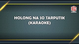 ( KARAOKE ) HOLONG NA SO TARPUTIK - IRENNE SILALAHI