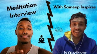 Interview W/Sameep Inspires (Meditation, Social Media Age, Self Awareness and more)