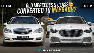 Old Mercedes S Class to Magnificent Maybach I W221 to W223 Modification🔥 I📍Autorounders