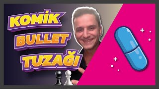 Özcan Cosar Tuzağı | Komik Bullet Tuzağı | Satranç Tuzakları (2020)