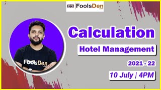 Calculation | Hotel Management 2021-22 || FoolsDen | Manish Sir