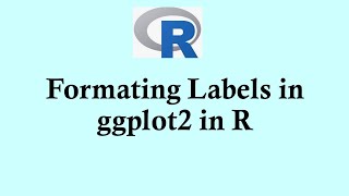 R programming Section 5. Using R graphic ggplot2. Lecture 5. Formulating labels in ggplot2 in R