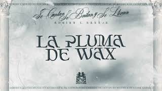 Adrian L Santos - La Pluma De Wax [Lyric Video]