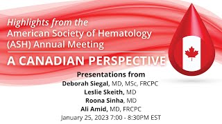 Highlights from the ASH 2022 Annual Meeting: A Canadian Perspective