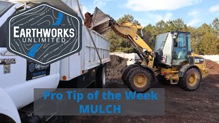 Earthworks' Pro Tip of the Week:  Mulch