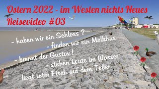 Ostern 2022 - im Westen nichts Neues ! Reisevideo #03