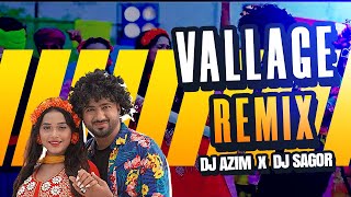 Vallage - (Remix) - DJ AZIM x DJ SAGOR