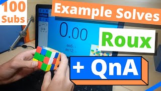 Roux Example Solves for 100 subs! + Q&A