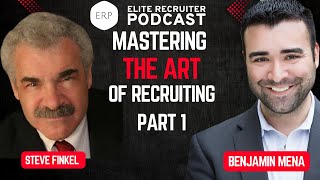 Mastering the Art of Recruiting with Steve Finkel - Part 1