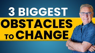 The 3 Biggest Obstacles To Change | Dr. David Hawkins