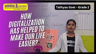 Show-N-Tell Activity: How Digitalization Makes Life Easier | Tathyaa Goel from Grade 2 #Kidzeeians