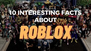 10 interesting facts about roblox.