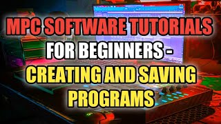 MPC Software Tutorials - Creating Programs - How To Create and Save Programs - Loopcloud VST