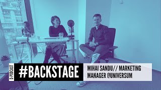 [#backstage] Mihai Sandu // Marketing Manager @UNIVERSUM