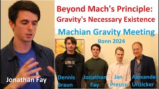 Beyond Mach's Principle: Gravity's Necessary Existence (Jonathan Fay)