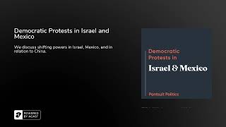 Democratic Protests in Israel and Mexico