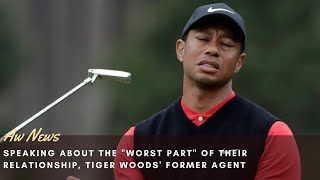 Tiger Woods Is No Longer In Touch With His Former Agent Hughes Norton