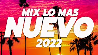 MIX REGGAETON 2022 - LO MAS NUEVO 2022 - LO MAS SONADO