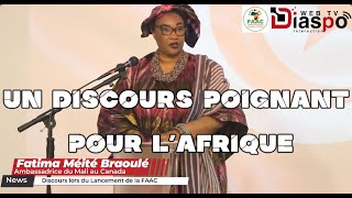 Cri de coeur de SEM Fatima, Méité Braoué Ambassadrice du Mali au Canada lors du lancement de la FAAC